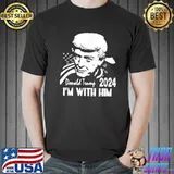 Donald Trump 2024 I'm with him America shirt