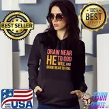 Draw neer he to god will and draw near to you james 48 T-Shirt Hoodie