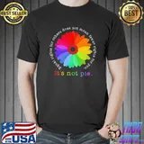 Equal Rights For Others Does Not Mean Fewer Rights It't Not Pie Flower Shirt