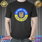 Go Home, Putin You're Drunk Shirt