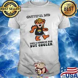 Grateful dad like a regular dad but cooler bear shirt