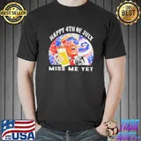 Happy 4th of july Trump miss me yet Trump 2024 America flag shirt