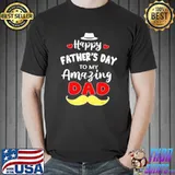 Happy fathers day to my amazing dad from son or daughter shirt