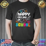 Happy First Day Of School T-Shirt Back To School Shirt T-Shirt