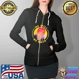 He Will Be Back Trump Shirt Full Zip Hooded