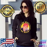 He Will Be Back Trump Shirt Hoodie