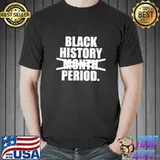 History month period freedom black pride shirt