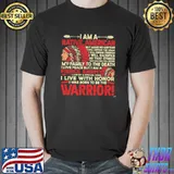 I am a native American I live with honor I was born to be the warrior shirt