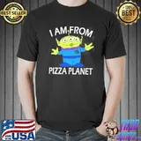 I am from pizza planet lightyear movie 2022 shirt