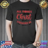 I Can Do All Things Through Christ Who Strengthen Me Classic T-Shirt