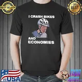 I Crash Bikes And Economies Joe Biden Falling Off Bike Funny T-Shirt