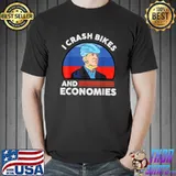 I Crash Bikes and Economies Joe Biden Falling off Bike T-Shirt
