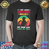 I just christmas movies and drink wine with my dog shortsleeve shirt