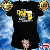 I just want to drink beer and watch philadelphia eagles Football team s Ladies tee