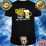 I just want to drink beer and watch philadelphia eagles Football team shirt