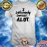 I Solemnly Swear A Lot T Shirt