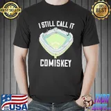 I still call it comiskey chicago baseball vintage 2022 shirt