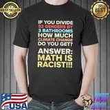 If you Divide 52 Genders By 3 Bathrooms Shirt