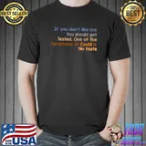 If you don't like me You should get Tested T-Shirt