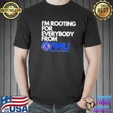 I'm rooting for everybody from fmu shirt