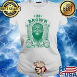 In Jaylen Brown We Trust Shirt