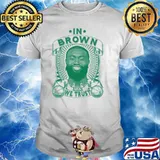 In Jaylen Brown We Trust Shirt Unisex