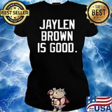 Jaylen Brown Is Good Shirt Ladies tee