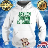 JaylenBrown Is Good Shirt Hoodie