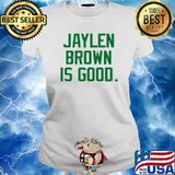 JaylenBrown Is Good Shirt