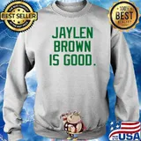 JaylenBrown Is Good Shirt Sweater