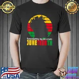 Juneteenth Freedom African American Remembering My Ancestors T-Shirt