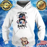 Just Here To Bang 4th of July America Flag Shirt Hoodie