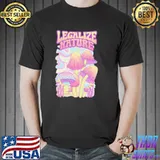 Legalize nature trippy magic mushroom shirt