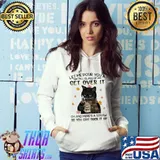 LEt Me Pour You A Tall Glass Of Get Over It Cat Shirt Hoodie