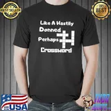 Like a hastily donned perhaps crossword best gift for friends dad and brother essential shirt