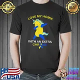 Love My Homie With An Extra Chromie Down Syndrome T-Shirt