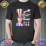 Merry 4th of july Joe Biden you know the thing Trump shirt