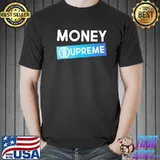 Money supreme dollar sign shirt