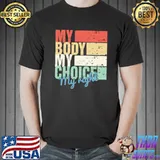 My body my choice my right vintage shirt