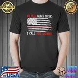 My Hero Wears Scrubs I Call Her Mommy Shirt
