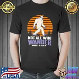 Not all who wander are lost bigfoot shirt