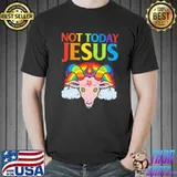 Not today jesus unicorn rainbow shirt
