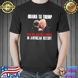 OBama To Trump Was The Greatest Upgrade In American History Shirt