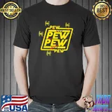 Pew Pew Shirt