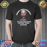 Ridin' with Biden not with gas prices higher than hunter T-Shirt