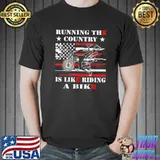 Running The Country Is Like Riding Funny Falling Off A Bike T-Shirt
