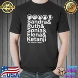 Sandra And Ruth And Sonia Elena Ketanji Shirt
