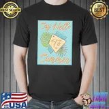 Say hello to summer T-Shirt