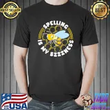 Spelling is my bzzness spelling bee word expert shirt