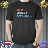 Stars Stripes And Equal Rights 4th Of July Women's Rights T-Shirt